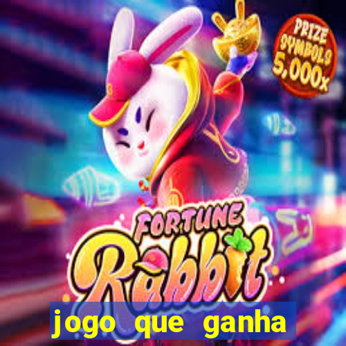 jogo que ganha dinheiro sem colocar dinheiro